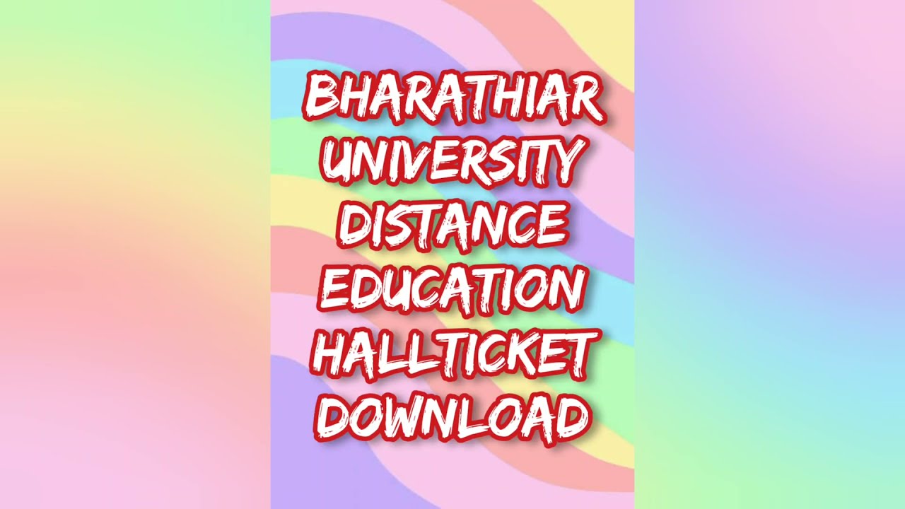 Bharathiar University Distance Education Hall Ticket Download Procedure Bharathiar University Distance Education Hall Ticket Download Procedure