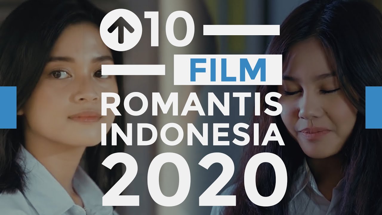 10 Film Romantis Indonesia Terbaik di Tahun 2020 | Top Ten List - YouTube