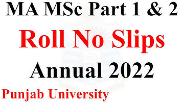 MA MSc Part 1 & 2 Annual 2022 Exams Roll No Slips Punjab University | MA MSc Roll No Slips PU 2022