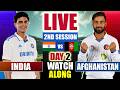 🔴LIVE: IND vs AFG, DAY 2 1st TEST Match | India vs Afghanistan Live | 2ND SESSION