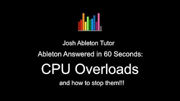 Ableton Answered in 60 Seconds - How to combat a CPU load in Live 11 (Or any other version of Live)?