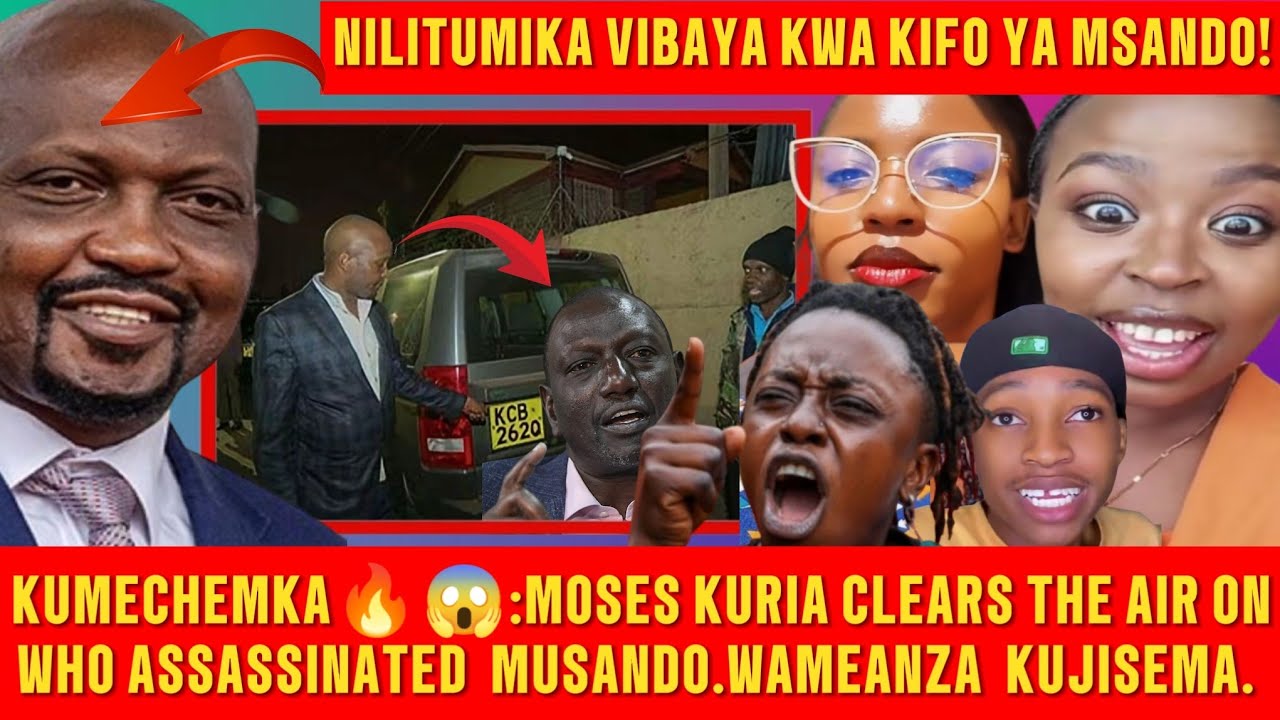 KUMECHEMKA😱🔥.MOSES KURIA CLEARS THE AIR ON WHO ASSASSINATED CHRIS MUSANDO.MIMI NILITUMIKA VIBAYA. 