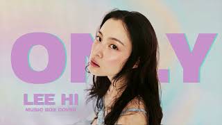 LeeHi 이하이 'Only' - Music Box Cover 오르골 버전