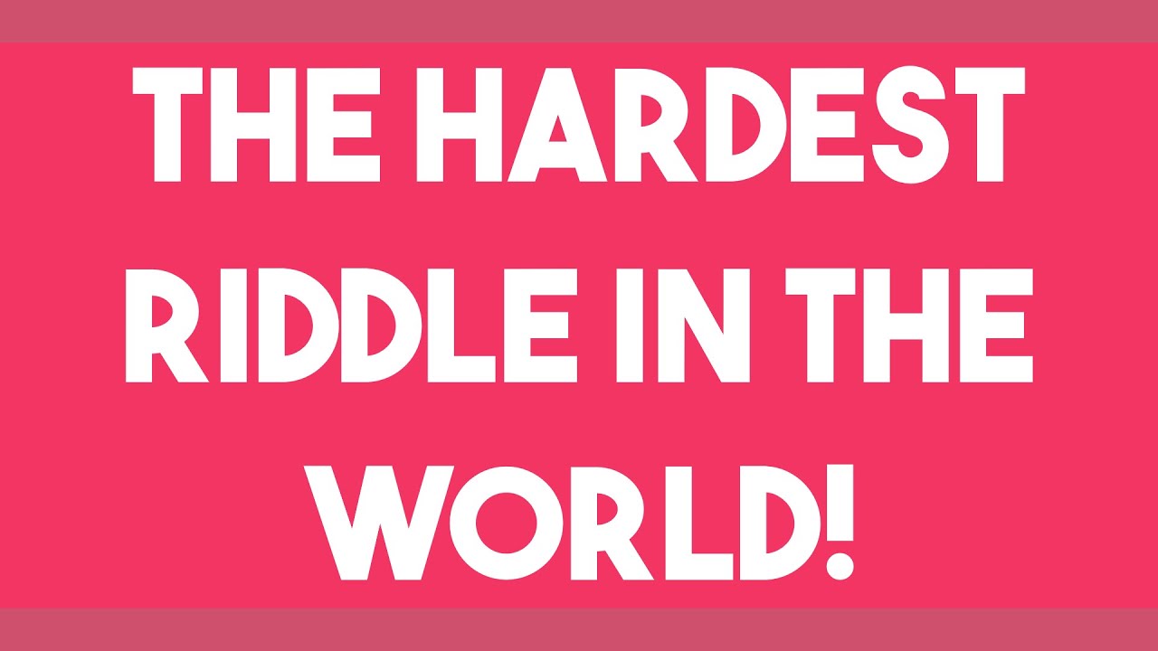 one-of-the-hardest-riddles-in-the-world-can-you-solve-it-youtube
