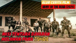 SAAT PASUKAN TENTARA BAYARAN MELAWAN PARA ZOMBIE | ALUR CERITA FILM ZOMBIE ARMY OF THE DEAD (2021)