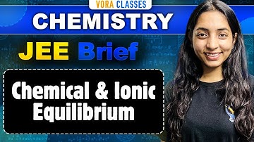 JEE Brief: Chemical and Ionic Equilibrium | One Shot for JEE Main and Advanced | Sakshi Vora