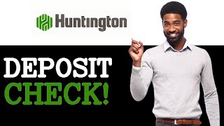 How To Deposit A Check Huntington App (2025)