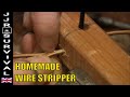 HOW TO MAKE A WIRE STRIPPER