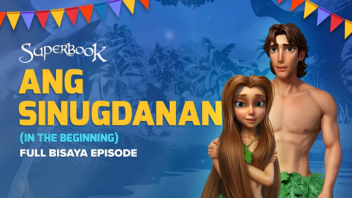 Superbook - “Ang Sinugdanan” (In The Beginning) - Full Bisaya Episode | Bible Story about Obedience