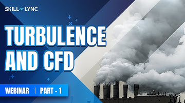Turbulence and CFD (Part - 1) | Mechanical Workshop