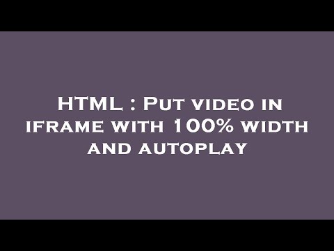 HTML : Put video in iframe with 100% width and autoplay
