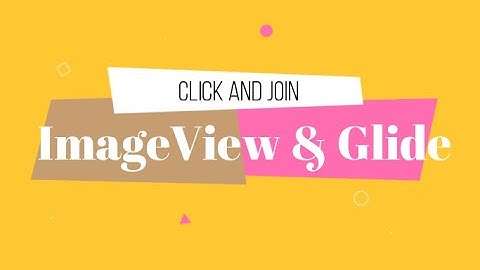 Tutorial Membuat ImageView dan Glide Pada Android Studio