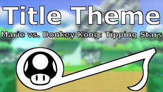 Le Theme - Mario Vs. Donkey Kong Tipping Stars --- Smash Ultimate Music Origins