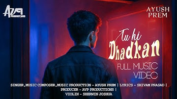 TU HI DHADKAN - Official Music Video | Ayush Originals - 2 | VIOLIN - SHERWIN | AVP PRODUCTIONS |