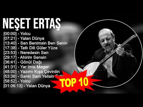 N e ş e t E r t a ş 2023 MIX - En İyi 10 Şarkı - Türkçe Müzik 2023