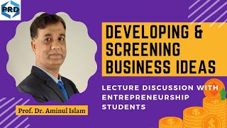 Developing and Screening Business Ideas