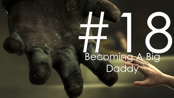 BioShock Walkthrough Part 18 - Becoming a Big Daddy