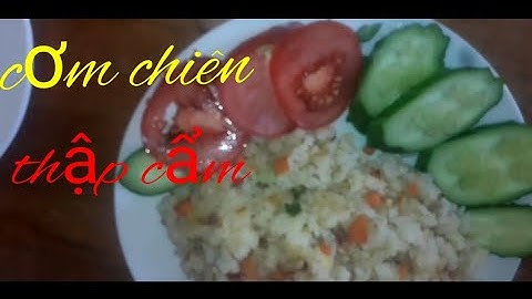 CƠM RANG THẬP CẨM , CƠM CHIÊN THẬP CẨM  GIÒN TAN, CƠM SÀO,  ẨM THỰC ĐƯỜNG PHỐ, CƠM QUÊ,