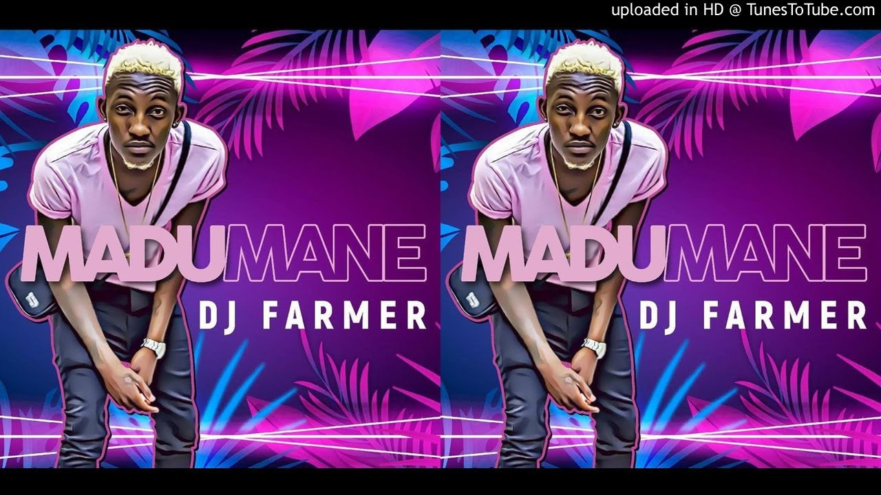 Dj Farmersa Madumane Youtube