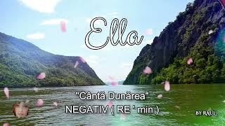 CANTA DUNAREA ♫ NEGATIV ( RE &#39; min ) by Ella | GEAMPARA DOBROGEANA