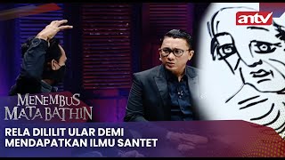 Rela Dililit Ular Demi Mendapatkan Ilmu Santet | Menembus Mata Batin Eps 153 [Full]