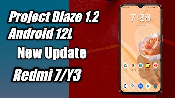Project Blaze 1.2 Android 12L New Update Review For Redmi 7/Y3|Install Project Blaze|New Color Mode|