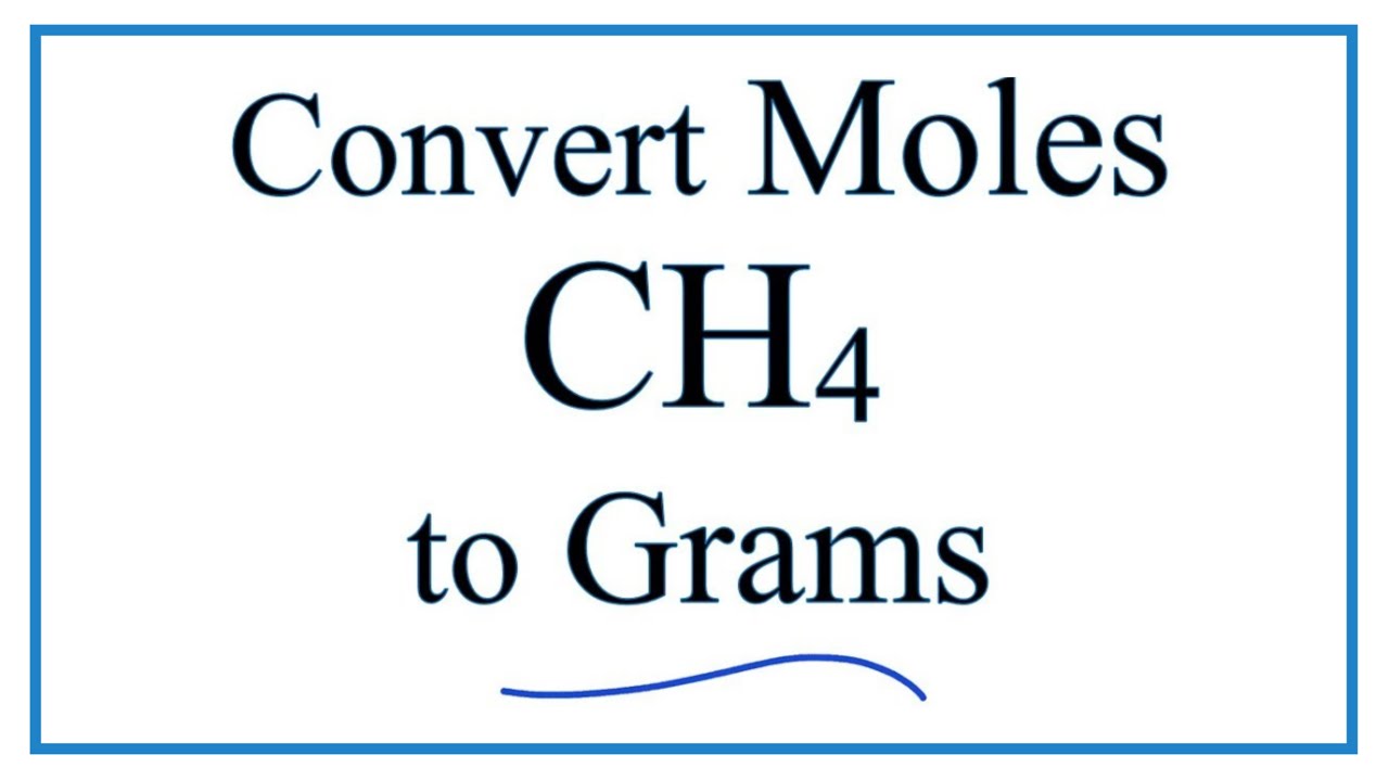 How To Convert Moles Of Ch4 To Grams Youtube How To Convert Moles Of Ch4 To Grams Youtube