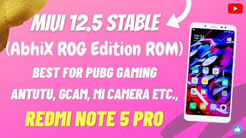 MIUI 12.5 (AbhiX ROG Edition) on Redmi Note 5 Pro | MIUI 12.5 Stable Build | Best Best for Gaming |