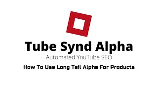 How To Use Long Tail Alpha For Products (Tube Synd Alpha)