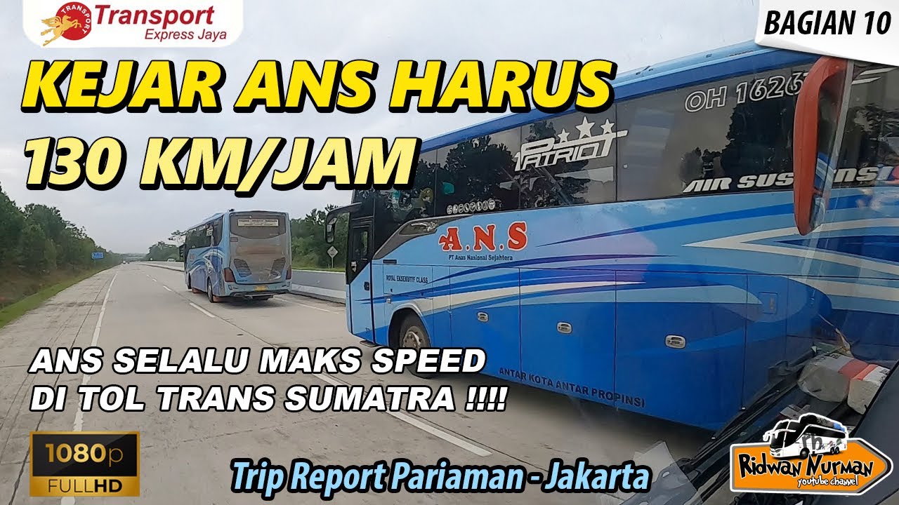 KEJAR ANS WAJIB 130 KM/JAM ! ANS SELALU MAKS SPEED DI TOL TRIP PO TRANSPORT PARIAMAN-JAKARTA (10/11)
