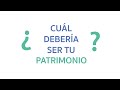 ¿Cuál Debería Ser Tu Patrimonio? - Finanzas Personales