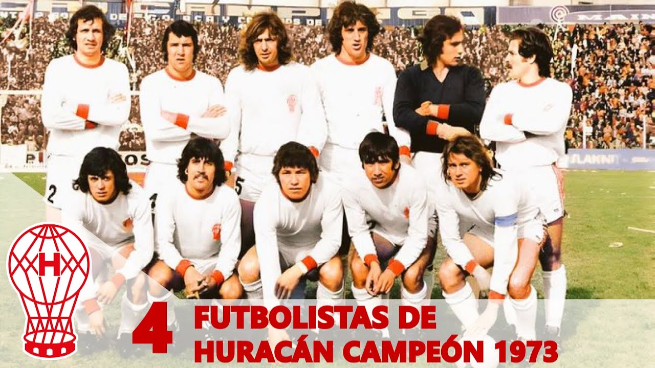 4 Muertes de FUTBOLISTAS de Huracán Campeón de 1973