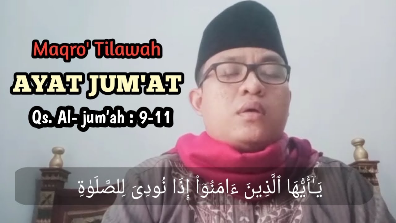 MAQRO' TILAWAH AYAT JUM'AT BAGI QORI' QORI'AH PEMULA QS. AL- JUM'AH : 9 - 11