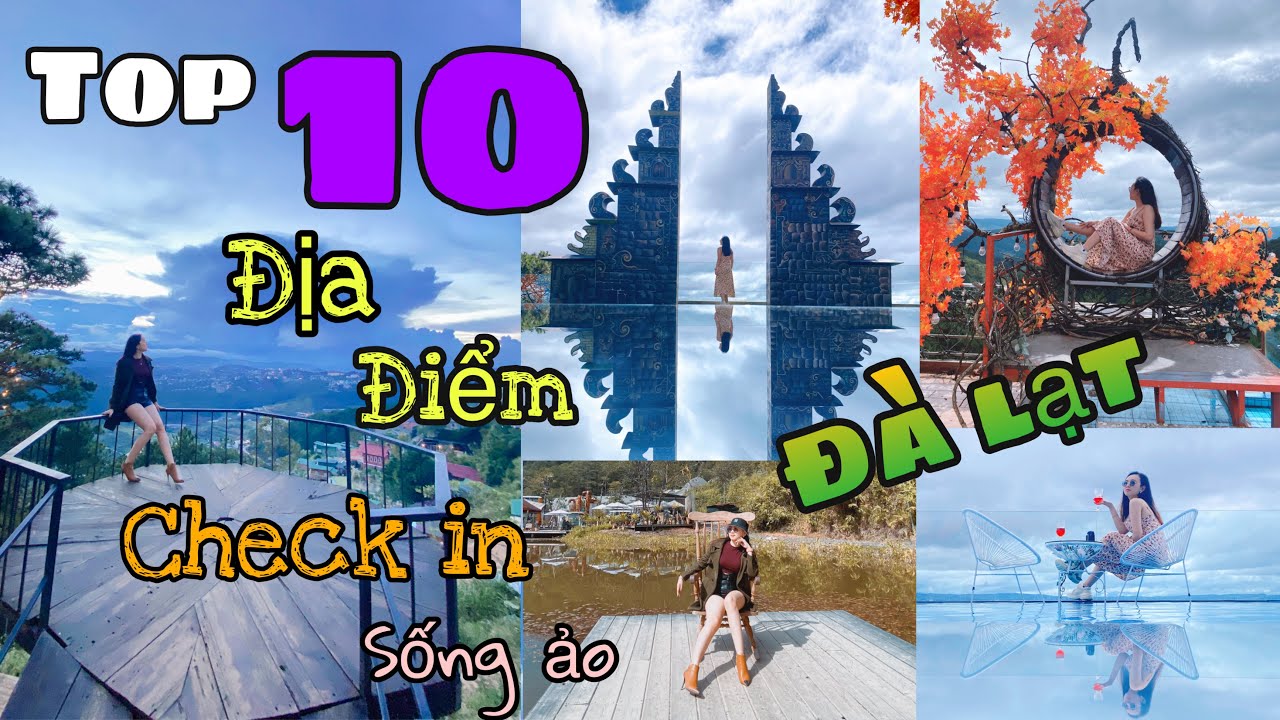 các địa điểm nên đến ở đà lạt Update Top 10 Địa Điểm Check In Sống Ảo Ở Đà Lạt Cực Chất