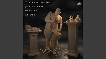 The Best Project You'll Ever Work on Is You (Motivational Speech)
