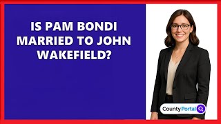 Is Pam Bondi Married to John Wakefield?