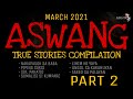 MGA KWENTONG ASWANG | March 2021 | Part 2 | Tagalog Horror | True Stories Compilation