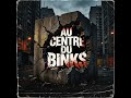 Au centre du BINKS ( nouveau son ) 😈