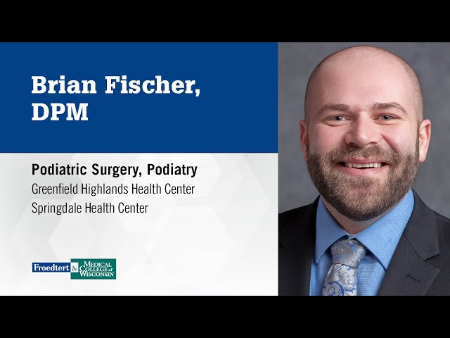 Watch Dr. Brian Fischer, podiatrist on YouTube.