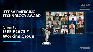 2021 IEEE SA Awards - IEEE SA Emerging Technology Award Given to IEEE P2675™ Working Group