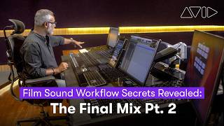Film Sound Workflow Secrets Revealed: The Final Mix Pt. 2 Film Sound Workflow Secrets Revealed: The Final Mix Pt. 2