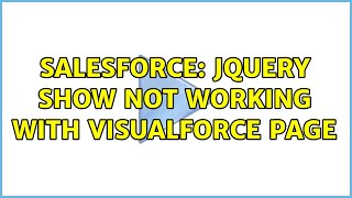 Salesforce: jquery show not working with visualforce page (2 Solutions!!)