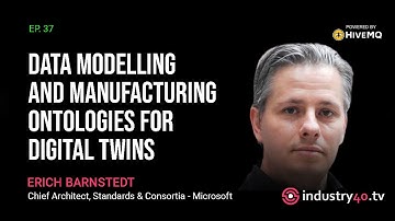Data Modelling and Manufacturing Ontologies for Digital Twins - Ep 37 [ Erich Barnstedt, Microsoft ]
