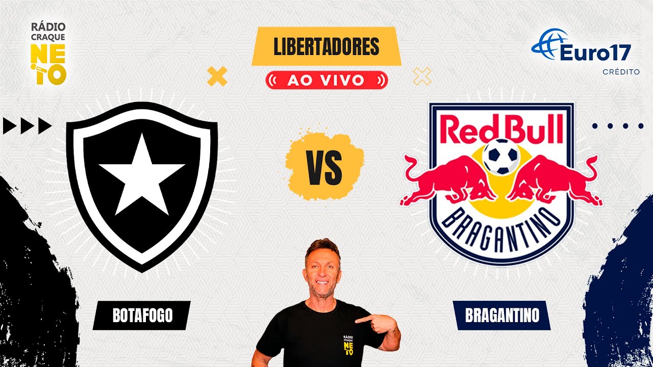 Botafogo x Red Bull Bragantino | AO VIVO | Copa Libertadores 2024 ...