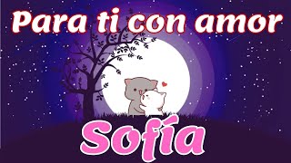 😍Poema Para la Mujer que Amo 💘SOFÍA💝