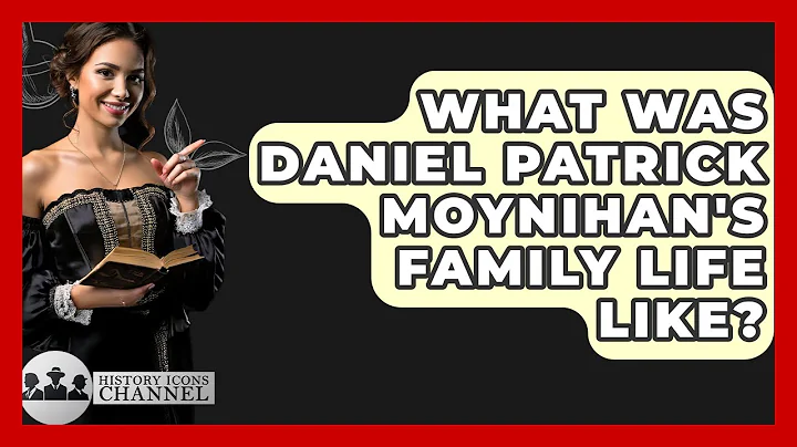 What Was Daniel Patrick Moynihan's Family Life Like? - History Icons Channel