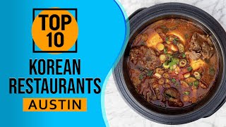 Top 10 Best Korean Restaurants in Austin, Texas