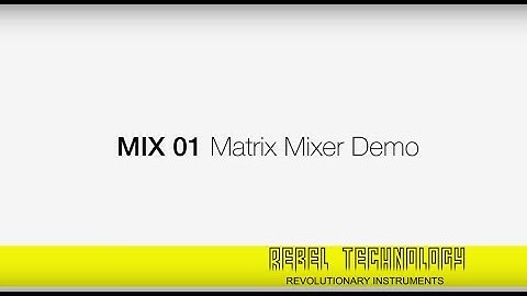 Mix 01 Matrix Mixer Demo