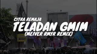 CITRA REMAJA TELADAN GMIM - (MEIVER RMYR REMIX)
