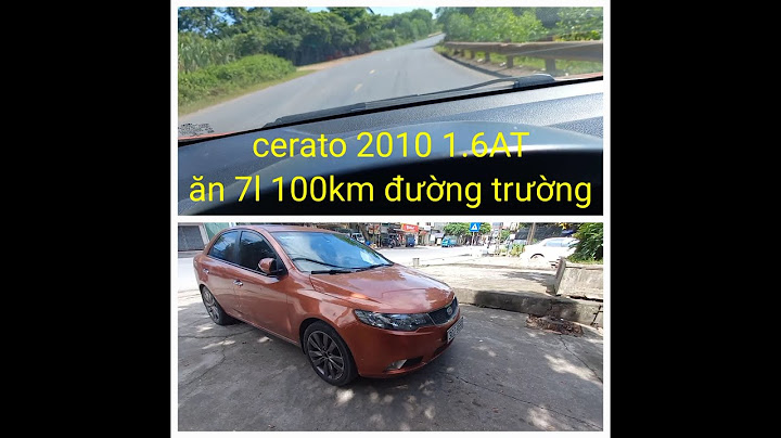 Kia cerato 1.6 at ăn bao nhiêu lít xăng năm 2024